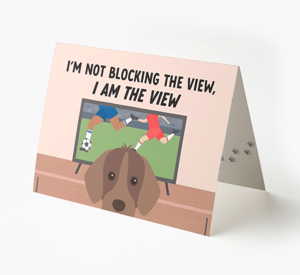 I’m Not Blocking The View, I Am The View - Soccer: Personalized {breedFullName} Card