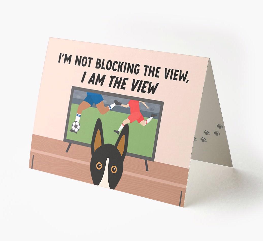 I’m Not Blocking The View, I Am The View - Soccer: Personalized {breedFullName} Card
