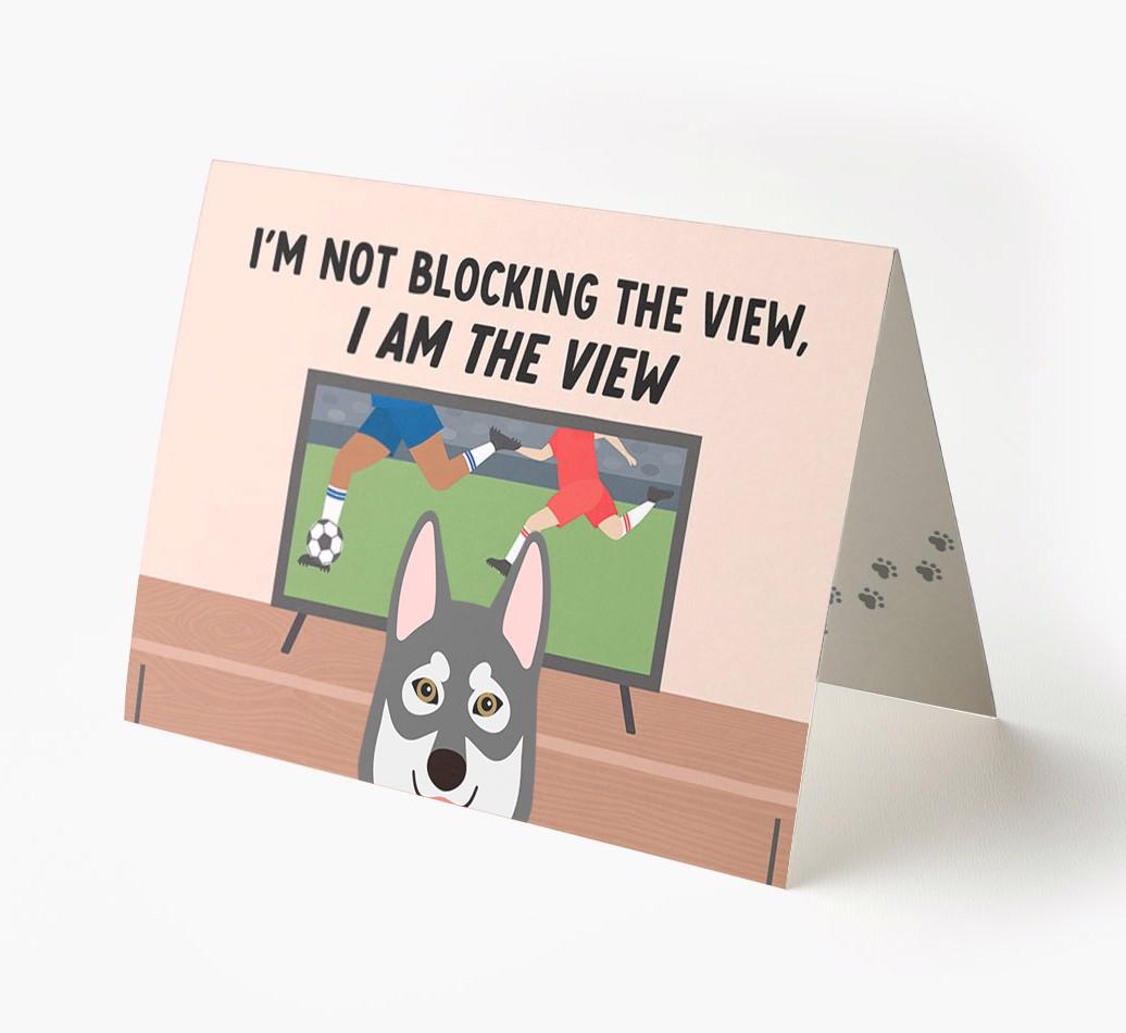 I’m Not Blocking The View, I Am The View - Soccer: Personalized {breedFullName} Card