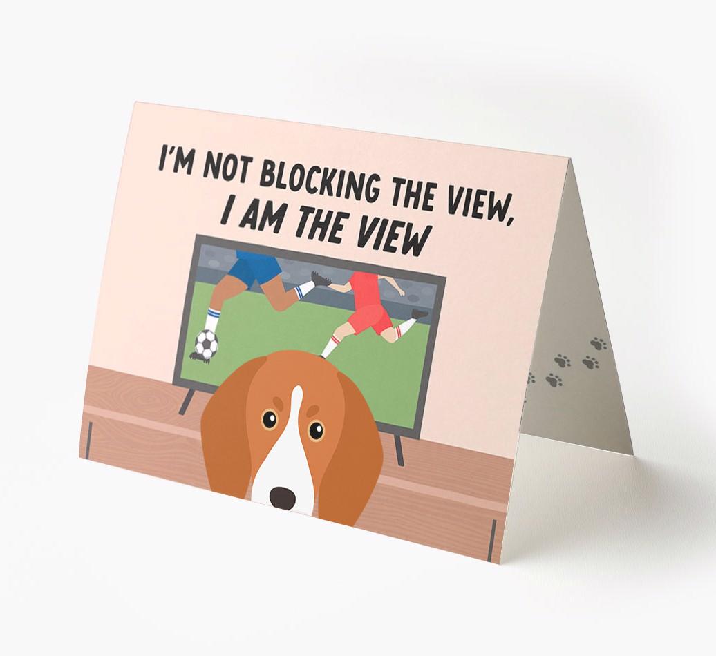 I’m Not Blocking The View, I Am The View - Soccer: Personalized {breedFullName} Card