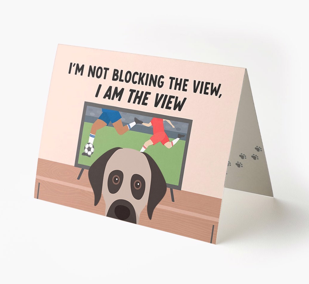 I’m Not Blocking The View, I Am The View - Soccer: Personalized {breedFullName} Card