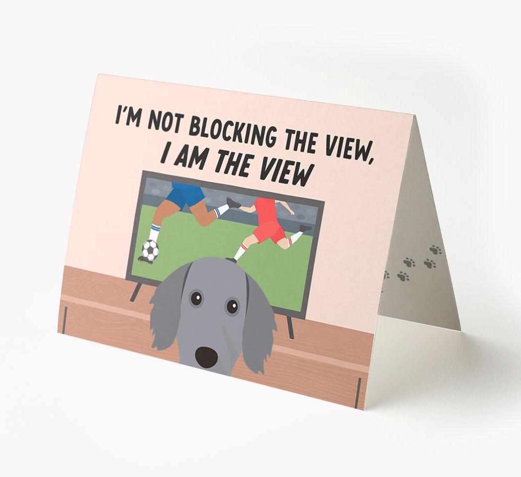 I’m Not Blocking The View, I Am The View - Soccer: Personalized {breedFullName} Card
