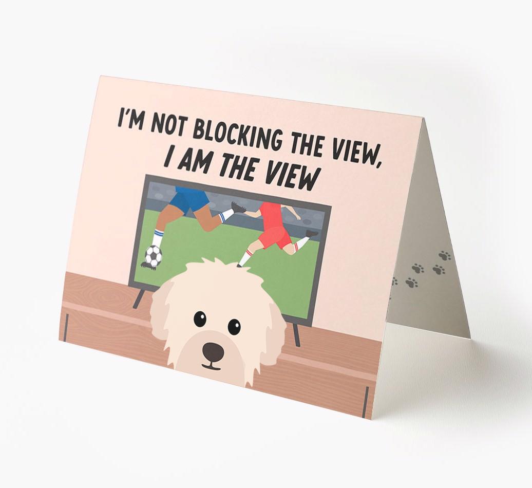 I’m Not Blocking The View, I Am The View - Soccer: Personalized {breedFullName} Card