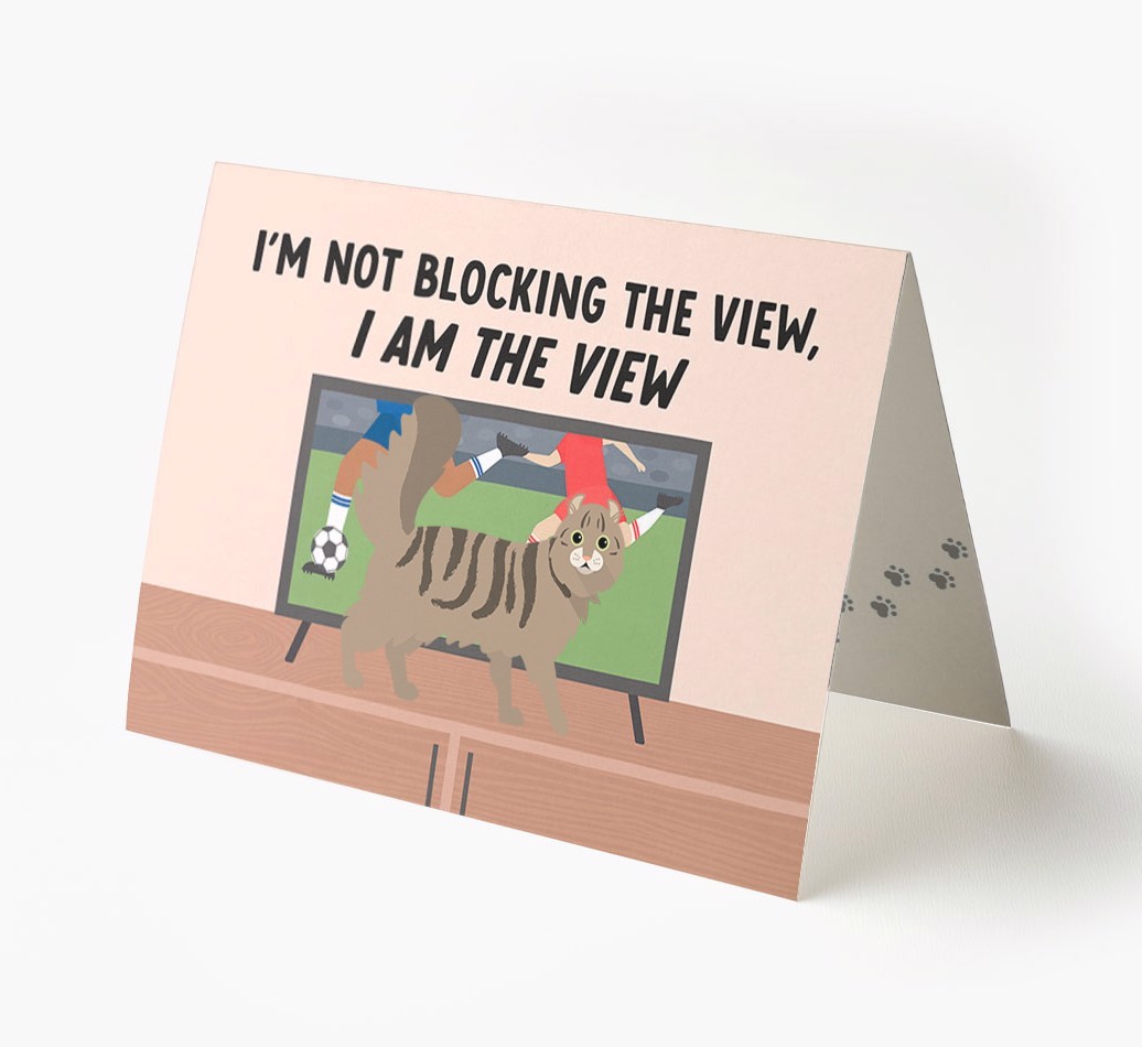 I’m Not Blocking The View, I Am The View - Football: Personalised {breedCommonName} Card