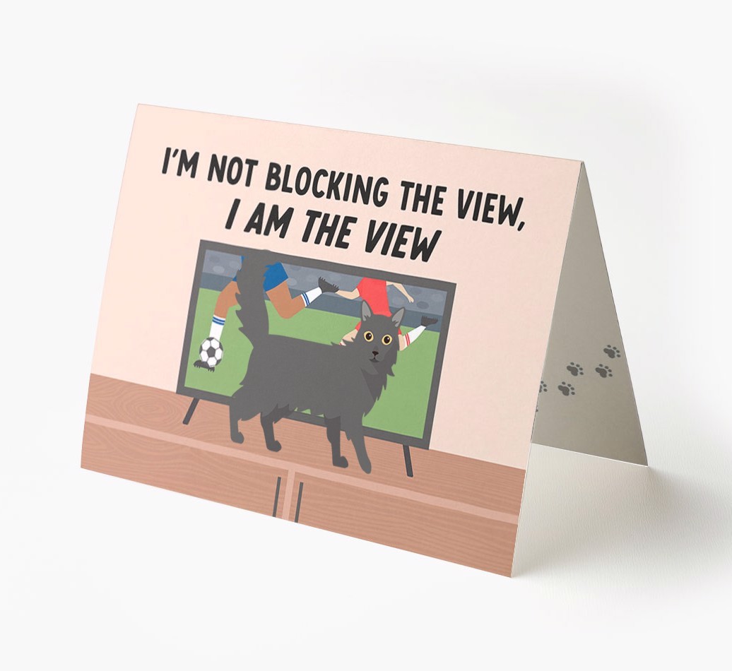 I’m Not Blocking The View, I Am The View - Football: Personalised {breedCommonName} Card