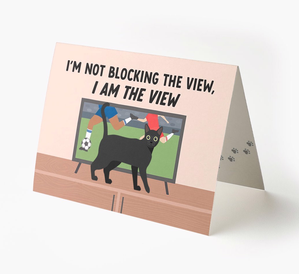 I’m Not Blocking The View, I Am The View - Football: Personalised {breedCommonName} Card