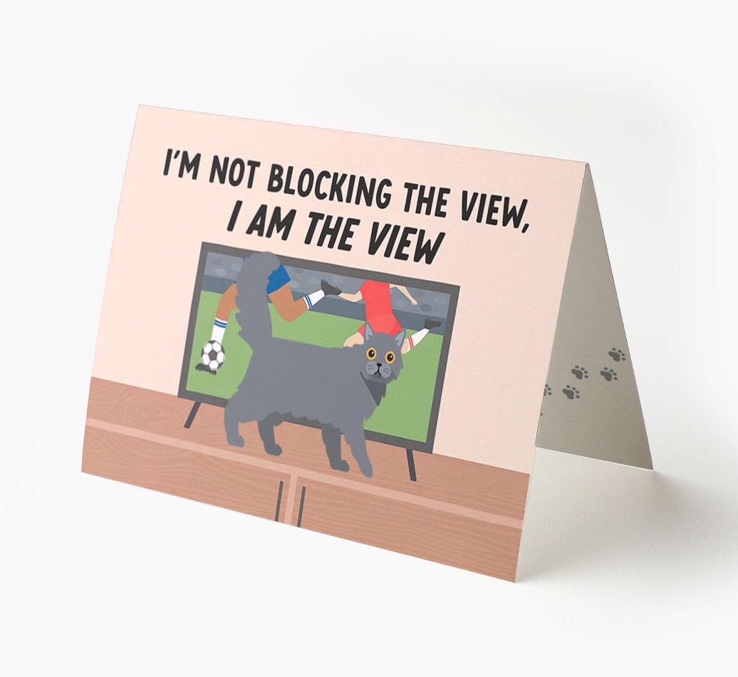 I’m Not Blocking The View, I Am The View - Football: Personalised {breedCommonName} Card
