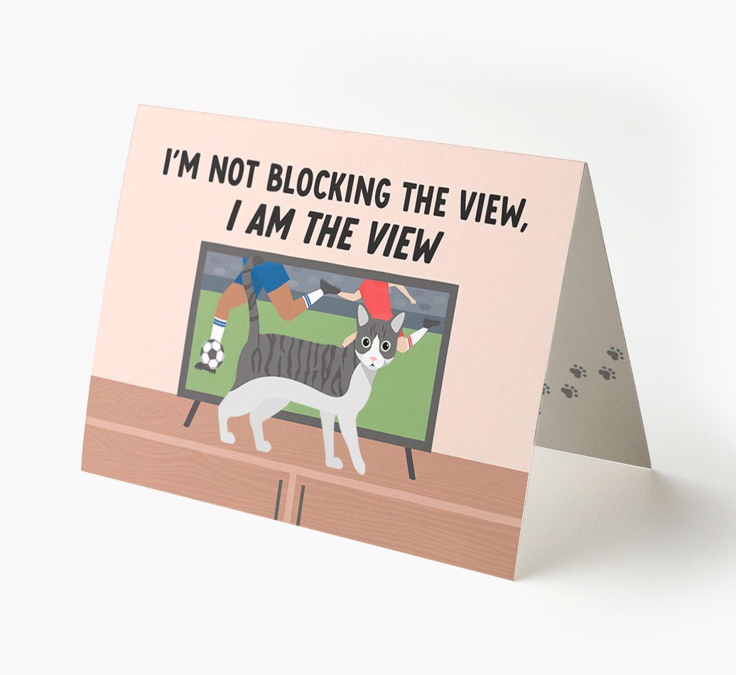 I’m Not Blocking The View, I Am The View - Football: Personalised {breedCommonName} Card