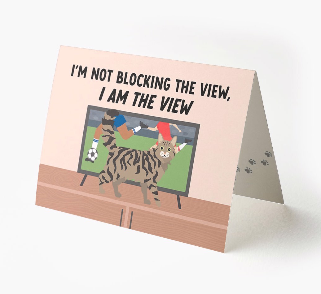 I’m Not Blocking The View, I Am The View - Football: Personalised {breedCommonName} Card