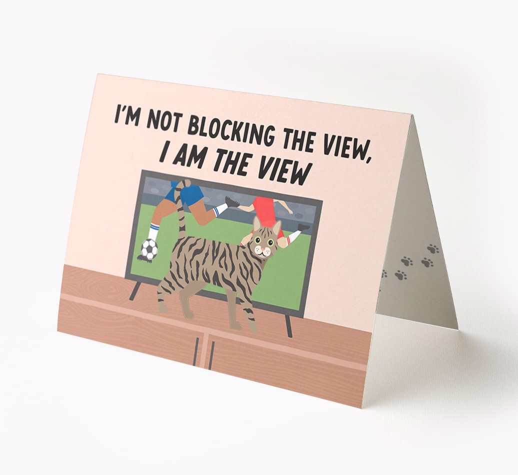 I’m Not Blocking The View, I Am The View - Football: Personalised {breedCommonName} Card