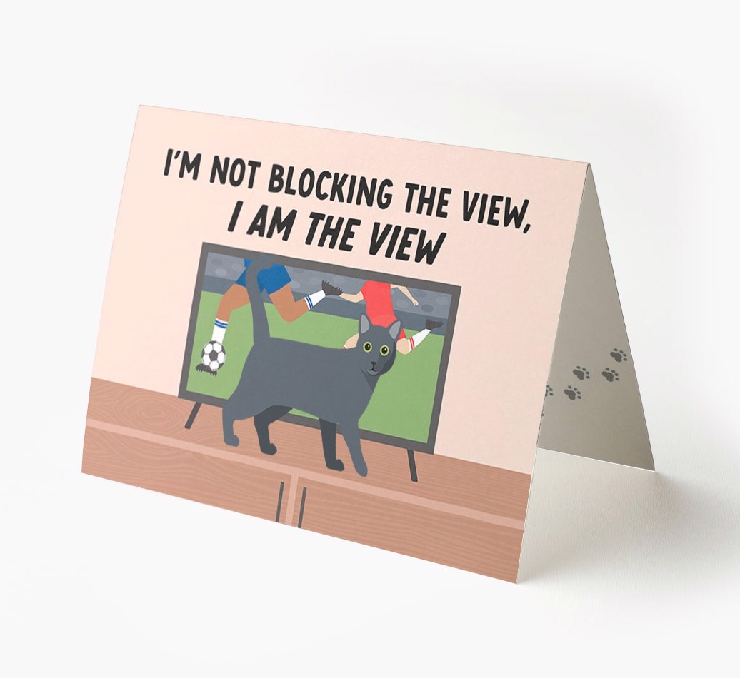 I’m Not Blocking The View, I Am The View - Football: Personalised {breedCommonName} Card