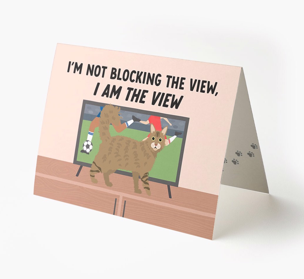 I’m Not Blocking The View, I Am The View - Football: Personalised {breedCommonName} Card