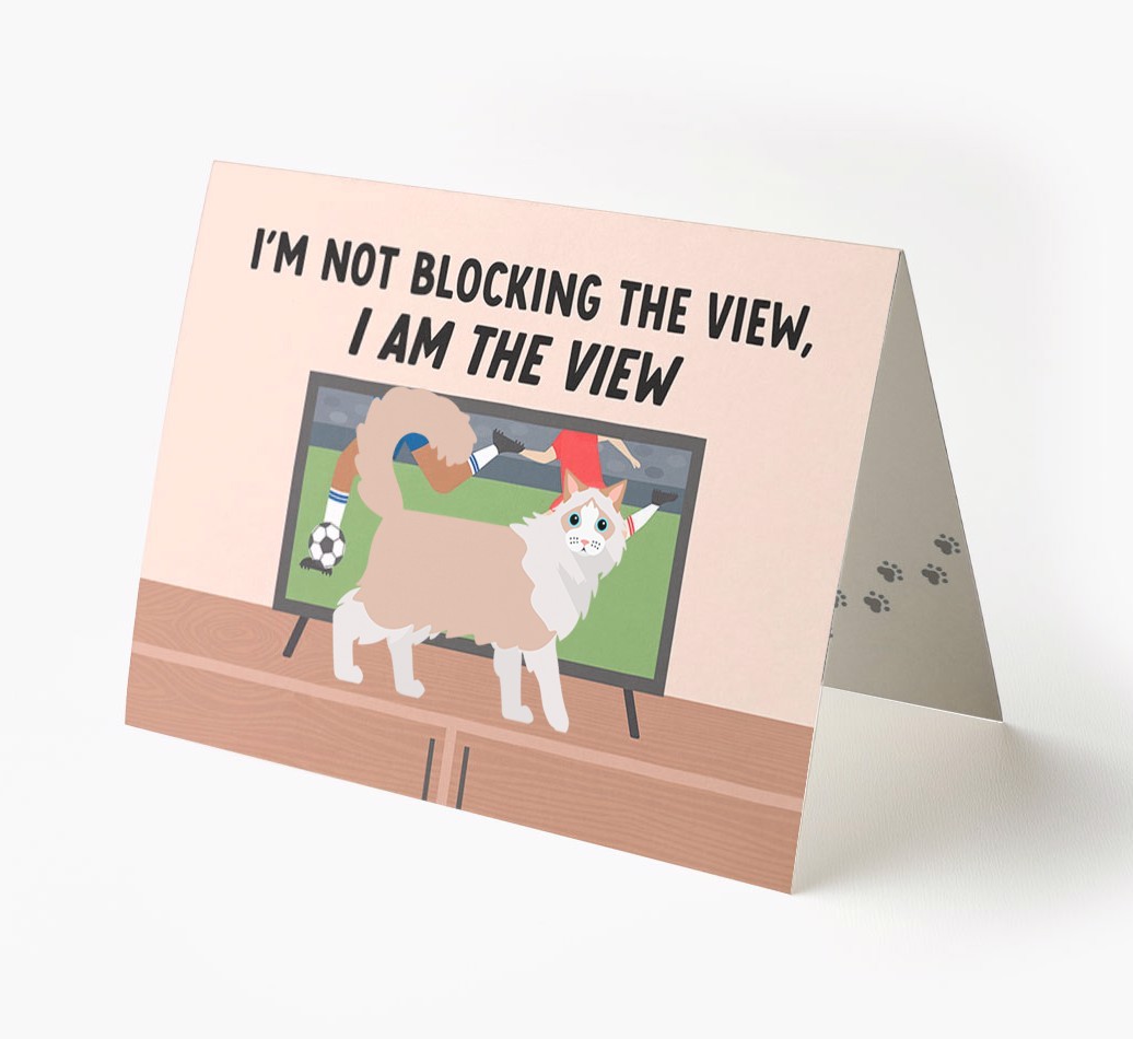 I’m Not Blocking The View, I Am The View - Football: Personalised {breedCommonName} Card