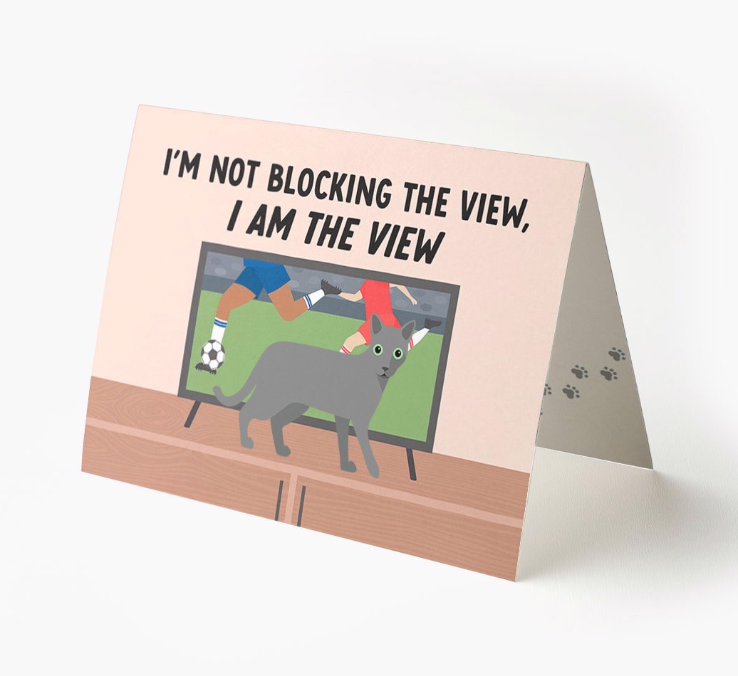 I’m Not Blocking The View, I Am The View - Football: Personalised {breedCommonName} Card