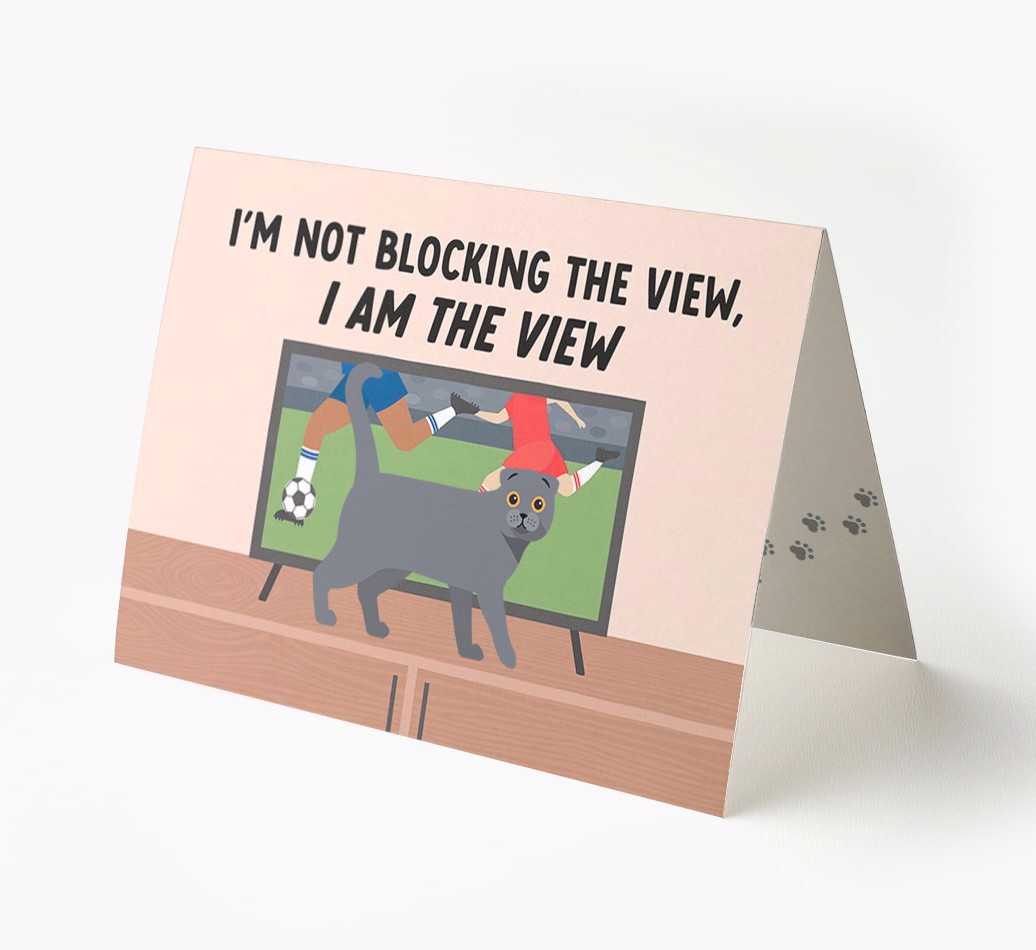 I’m Not Blocking The View, I Am The View - Football: Personalised {breedCommonName} Card