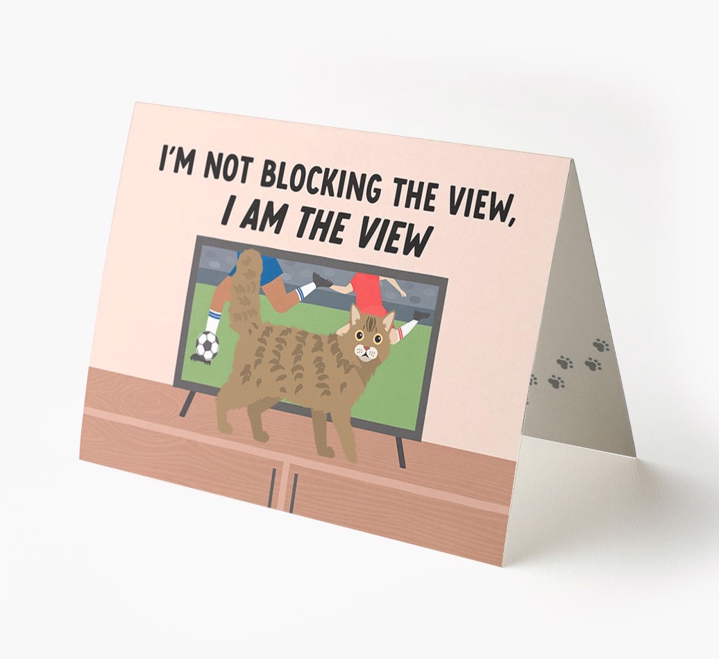 I’m Not Blocking The View, I Am The View - Football: Personalised {breedCommonName} Card