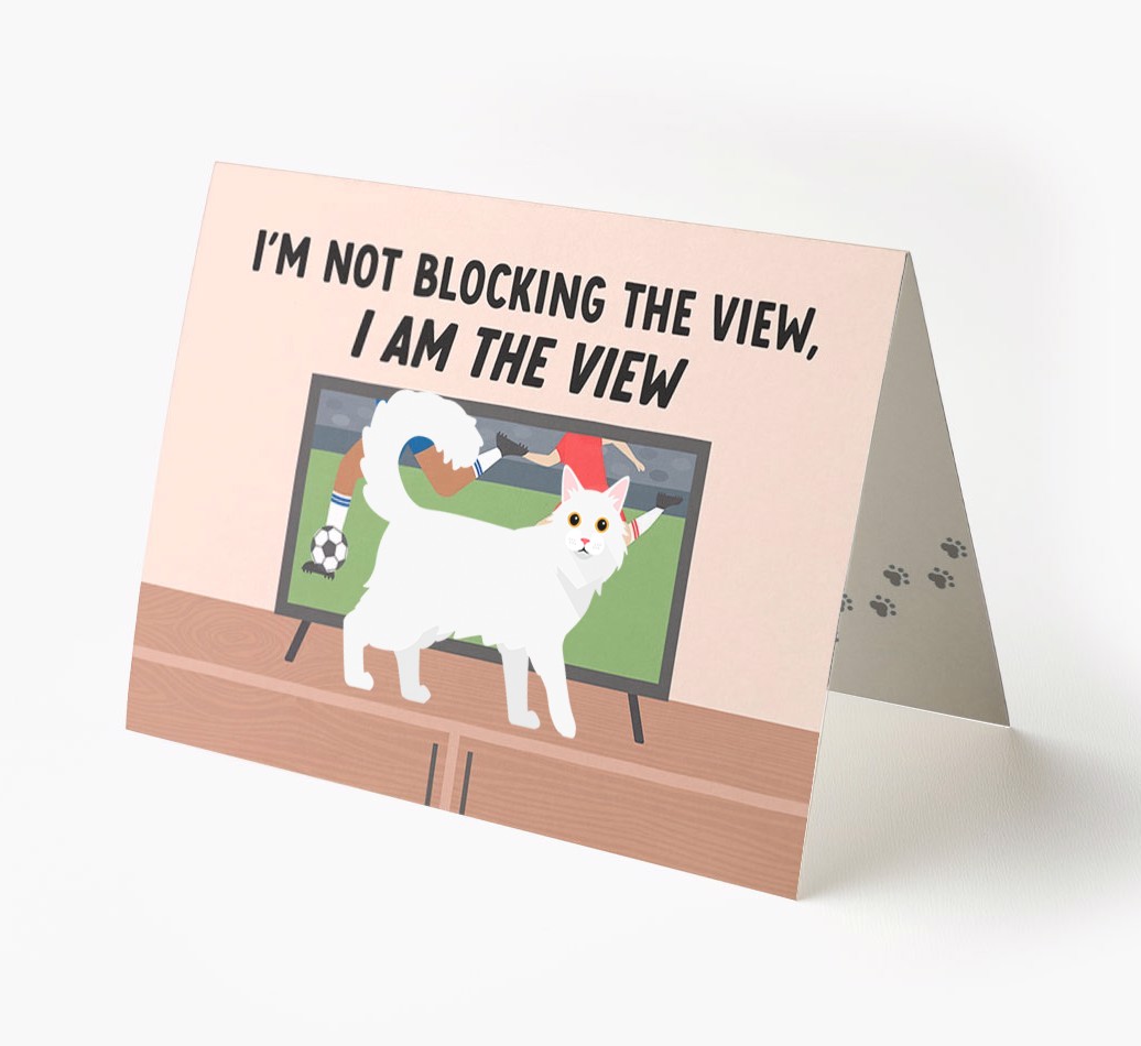 I’m Not Blocking The View, I Am The View - Football: Personalised {breedCommonName} Card