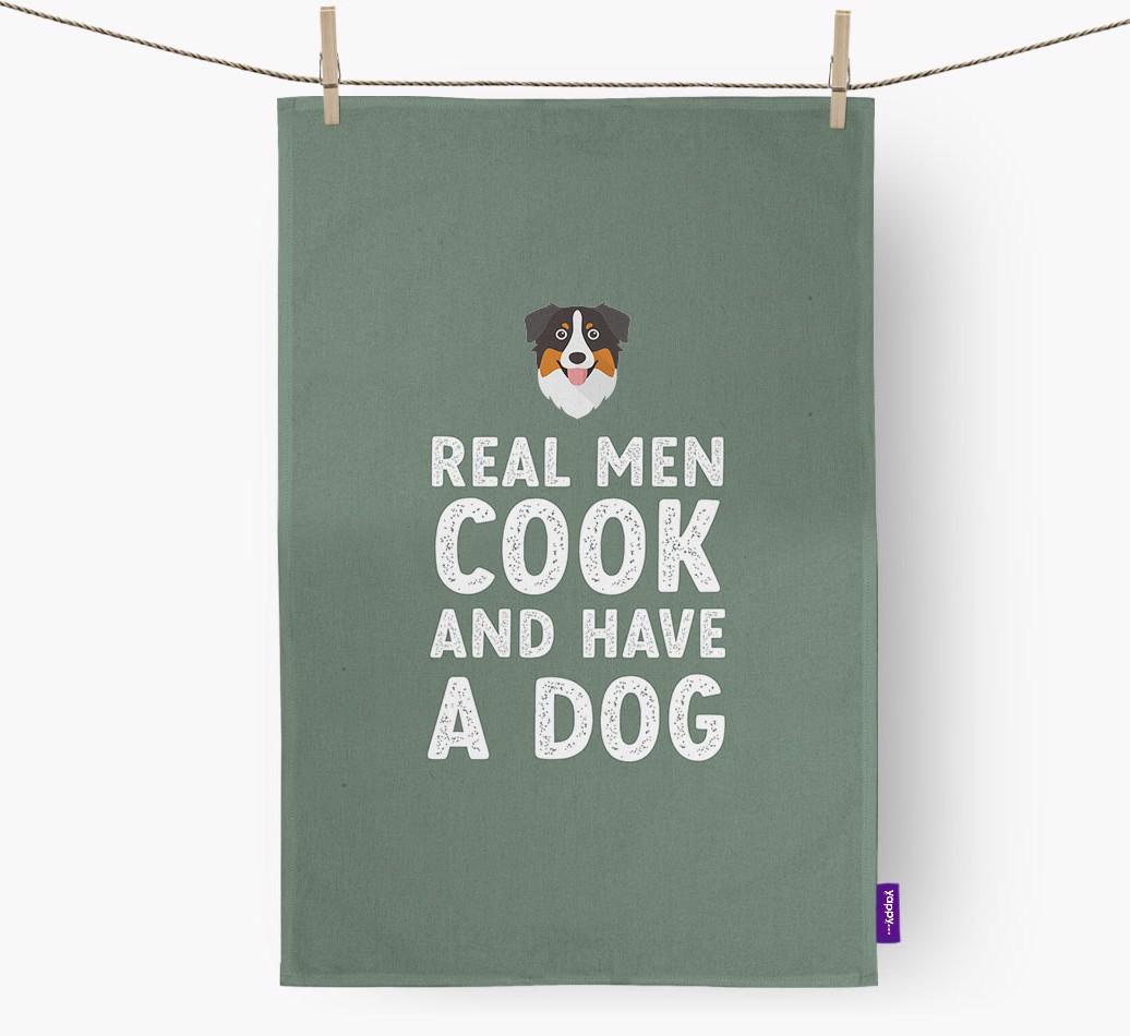 Real Men Cook And Have A Dog: Personalized {breedFullName} Dish Towel