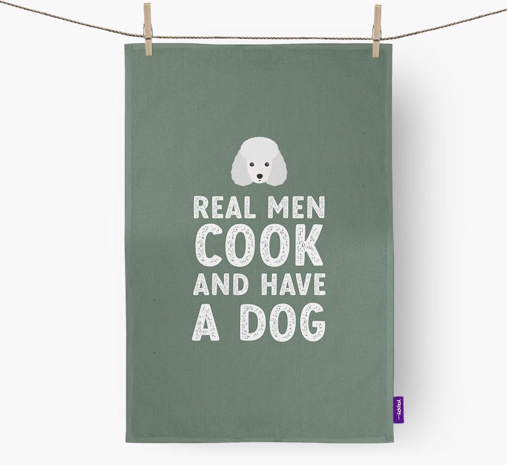 Real Men Cook And Have A Dog: Personalized {breedFullName} Dish Towel