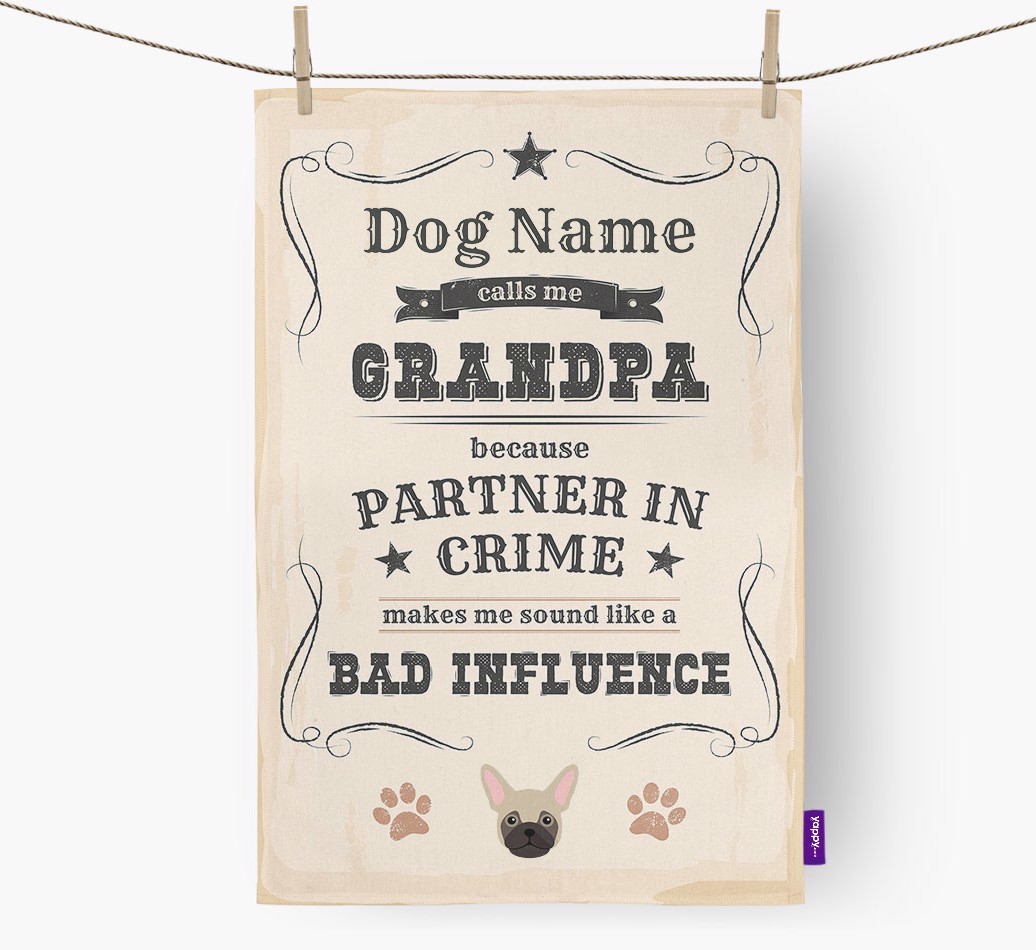 Bad Influence Grandpa: Personalised {breedFullName} Tea Towel