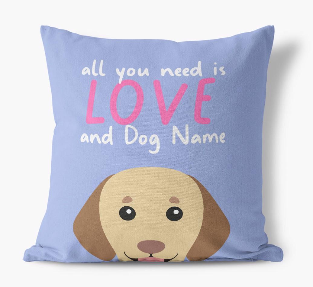 All You Need Is Love: Personalized {breedFullName} Canvas Pillow