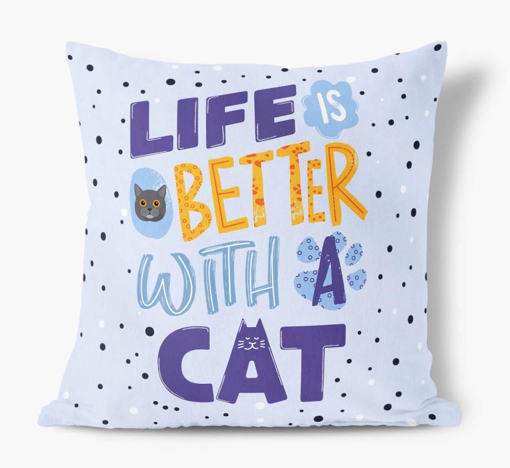 Life Is Better With a Cat: Perzonalised {breedCommonName} Soft Touch Pillow