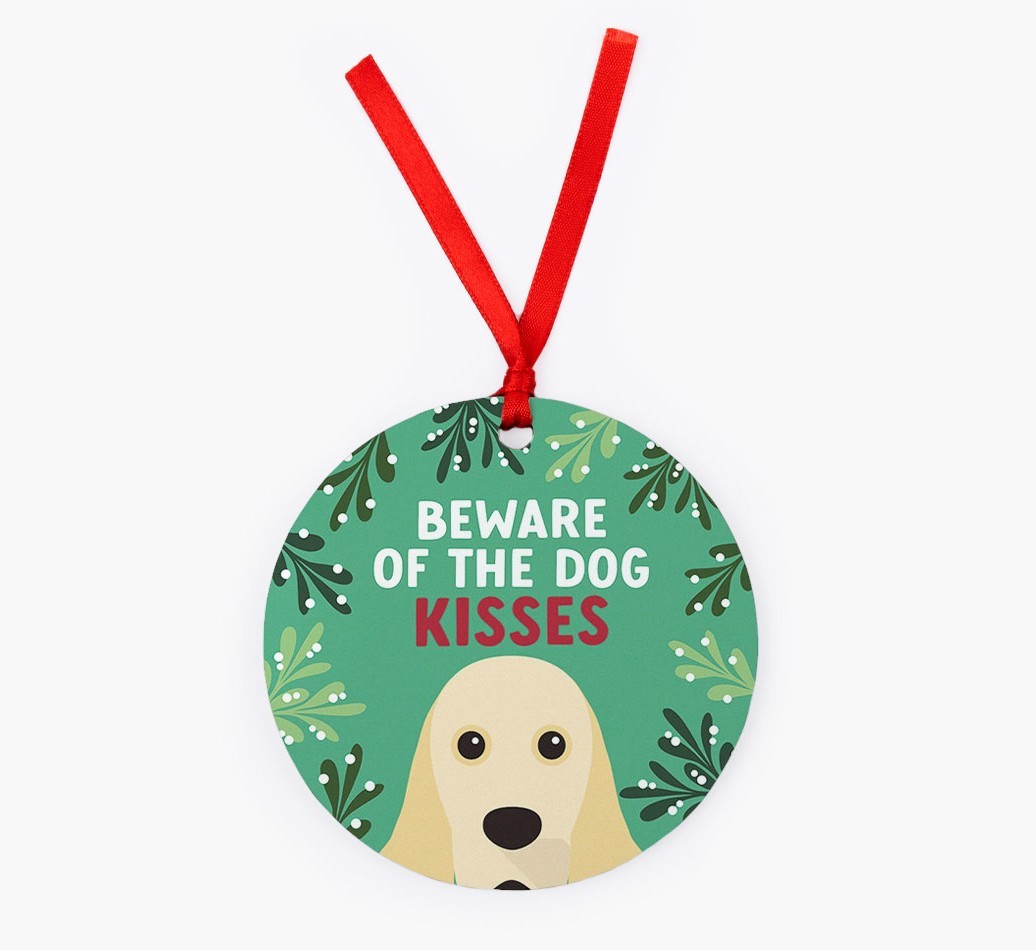 Beware Of The Dog Kisses: Personalized {breedFullName} Christmas Decoration