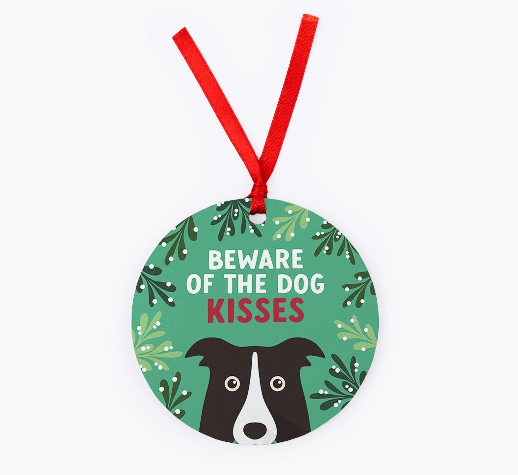 Beware Of The Dog Kisses: Personalized {breedFullName} Christmas Decoration