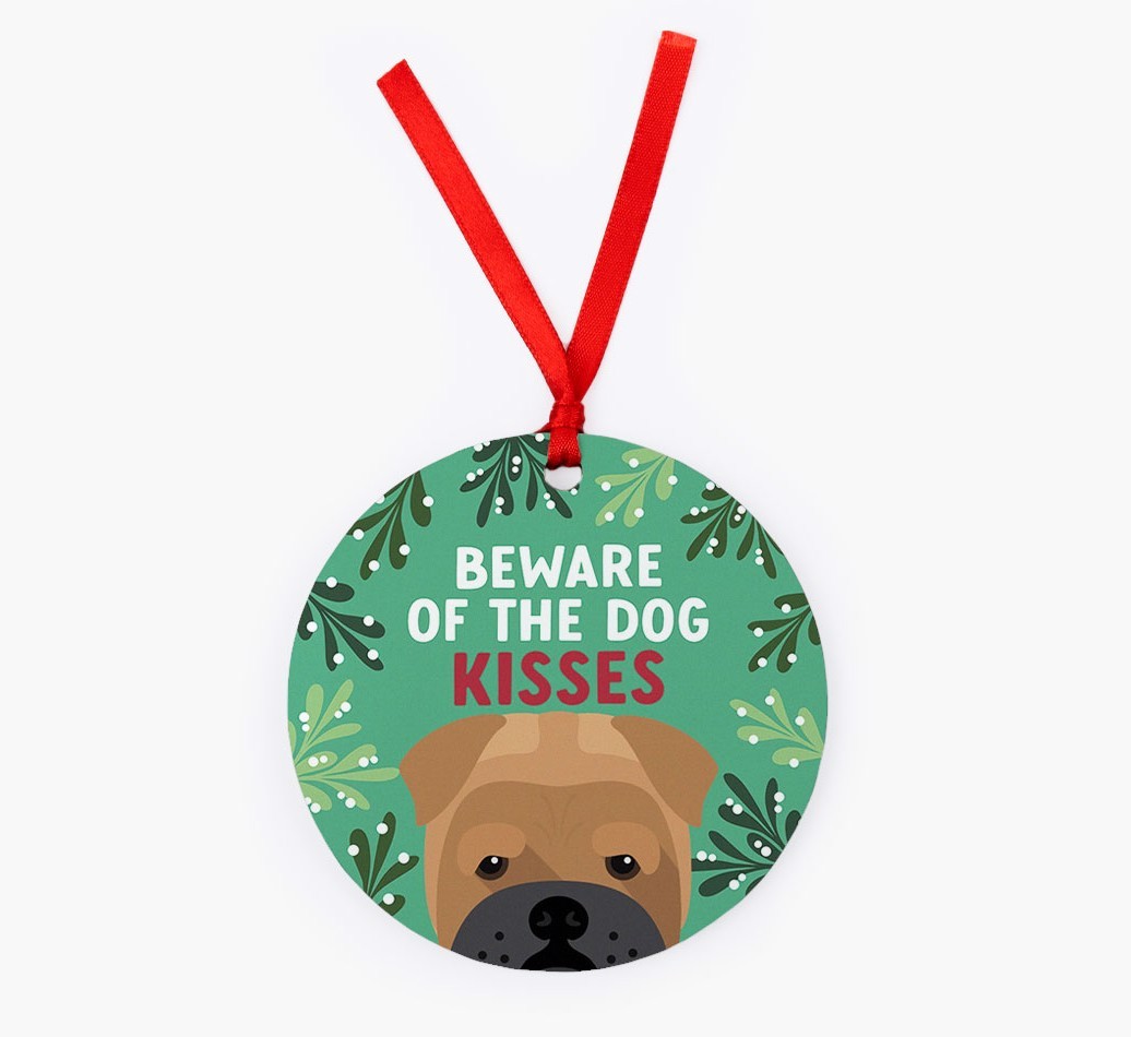 Beware Of The Dog Kisses: Personalized {breedFullName} Christmas Decoration