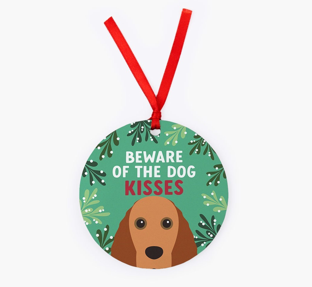 Beware Of The Dog Kisses: Personalized {breedFullName} Christmas Decoration