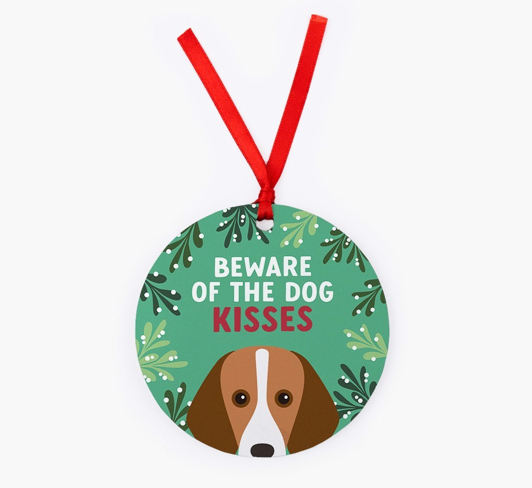 Beware Of The Dog Kisses: Personalized {breedFullName} Christmas Decoration