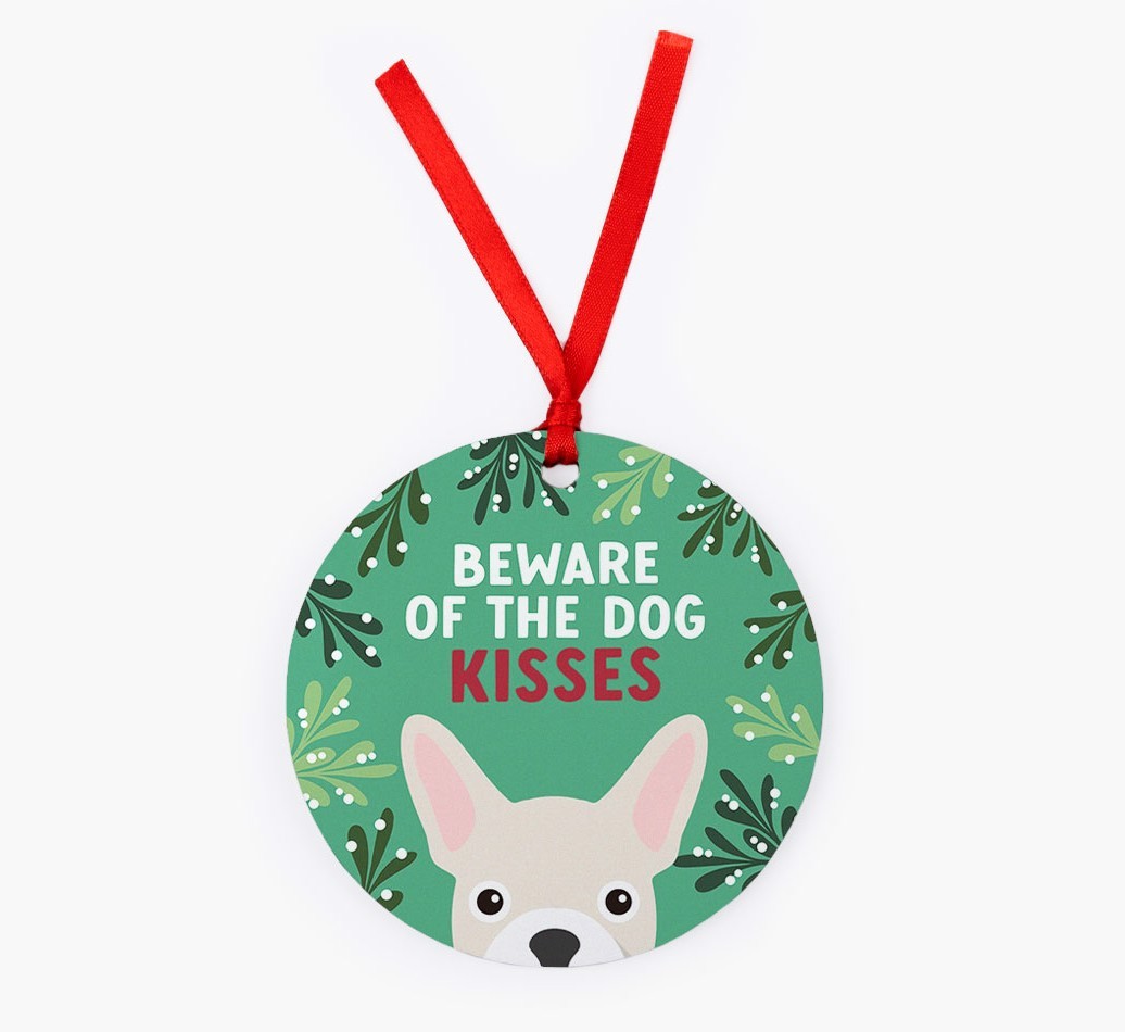 Beware Of The Dog Kisses: Personalized {breedFullName} Christmas Decoration