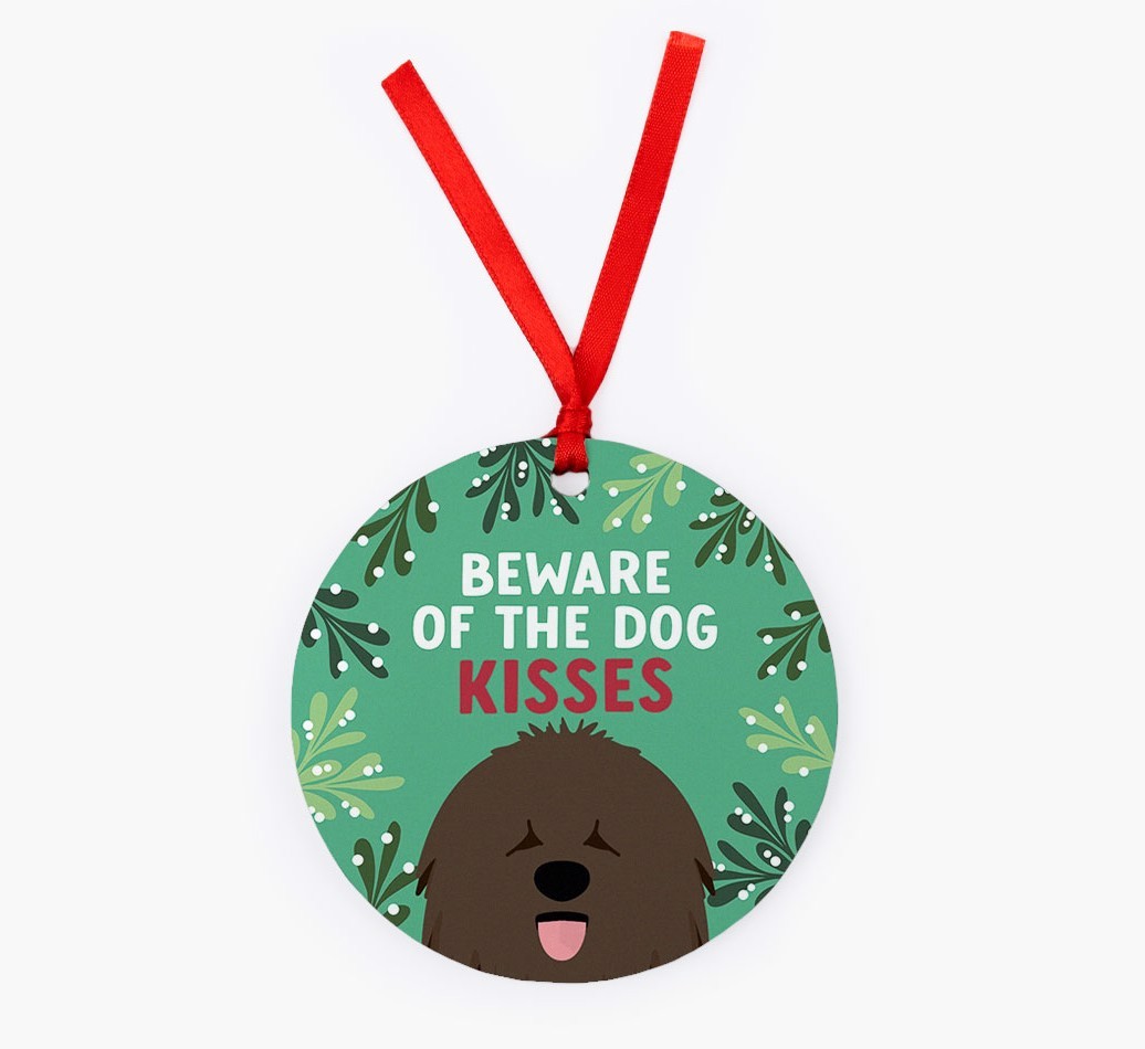 Beware Of The Dog Kisses: Personalized {breedFullName} Christmas Decoration