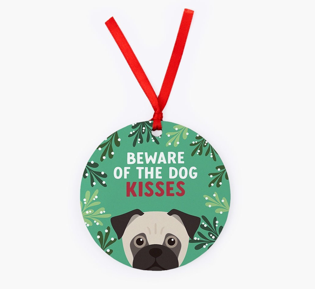 Beware Of The Dog Kisses: Personalized {breedFullName} Christmas Decoration