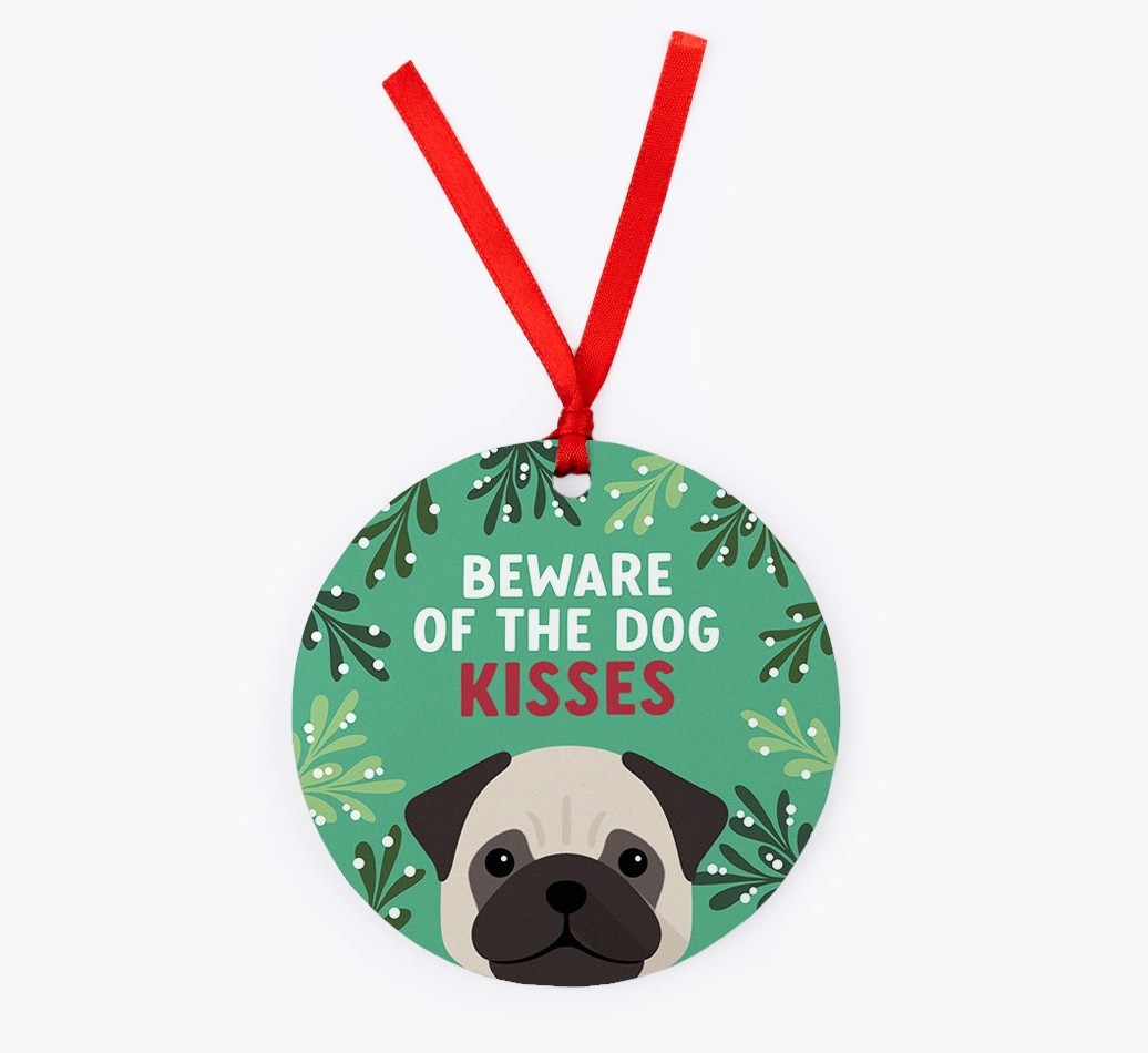 Beware Of The Dog Kisses: Personalized {breedFullName} Christmas Decoration