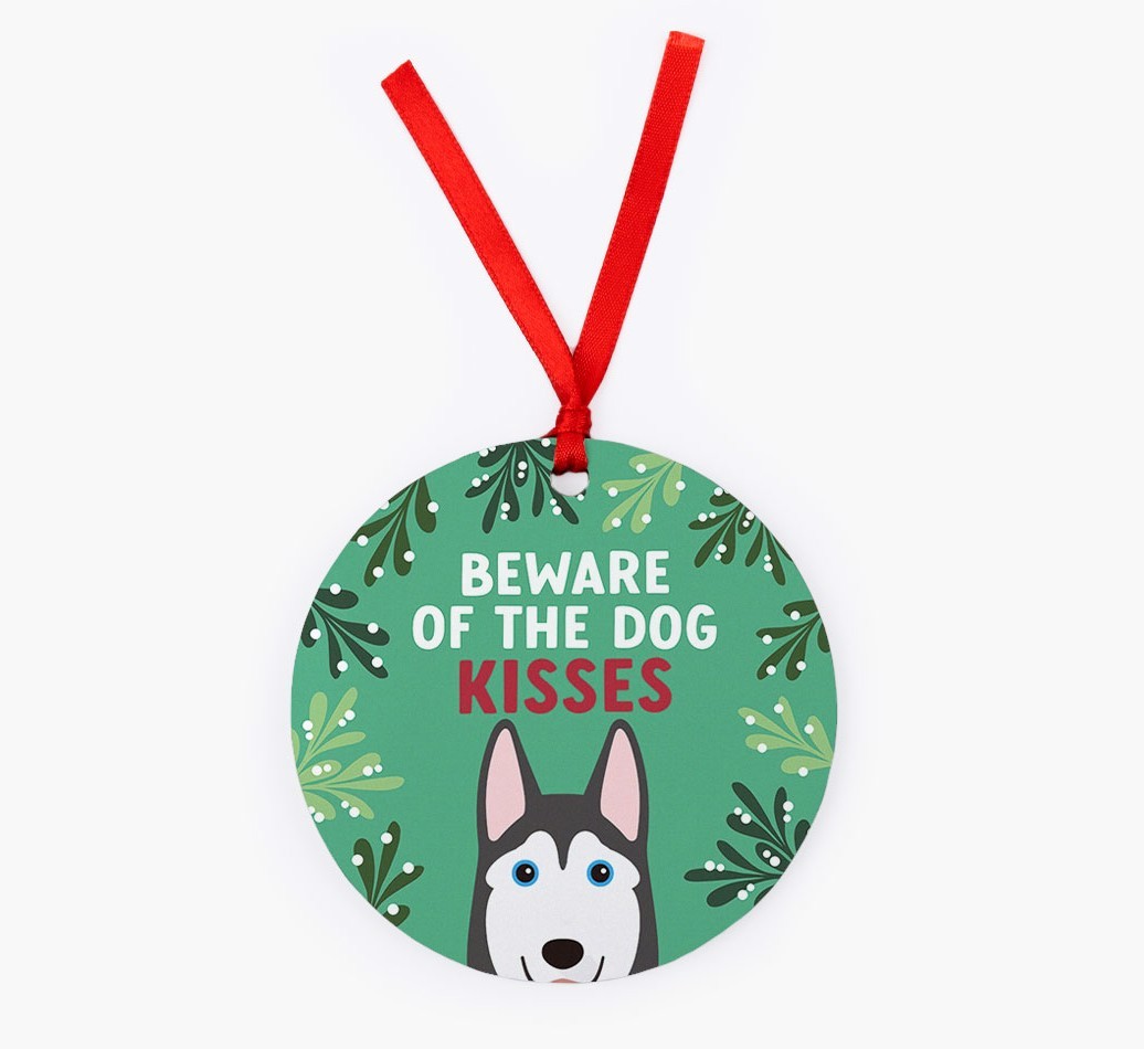 Beware Of The Dog Kisses: Personalized {breedFullName} Christmas Decoration