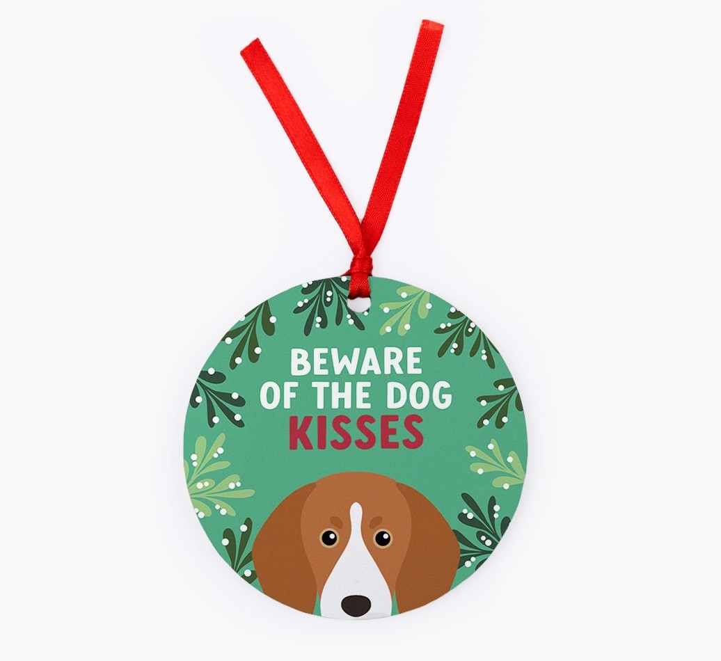 Beware Of The Dog Kisses: Personalized {breedFullName} Christmas Decoration