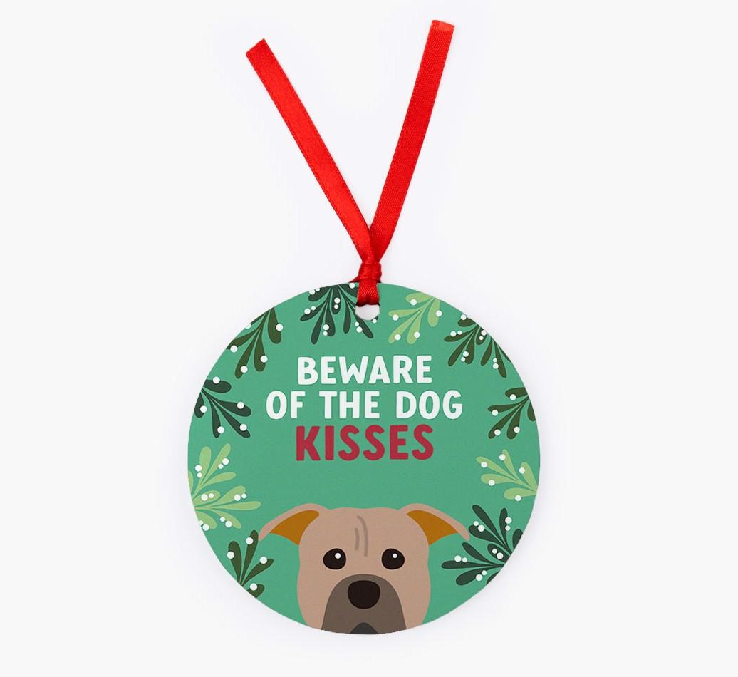 Beware Of The Dog Kisses: Personalized {breedFullName} Christmas Decoration