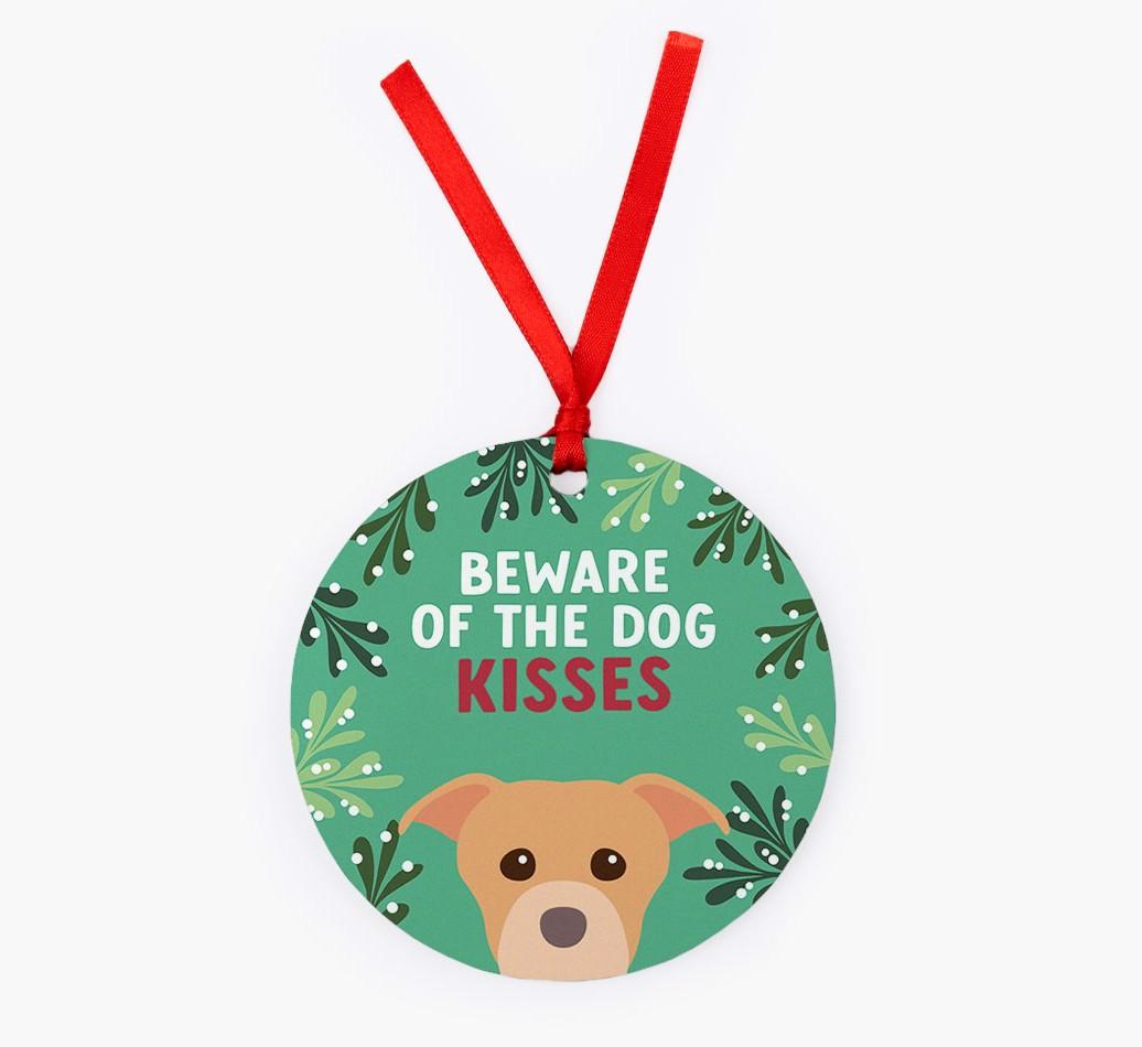 Beware Of The Dog Kisses: Personalized {breedFullName} Christmas Decoration