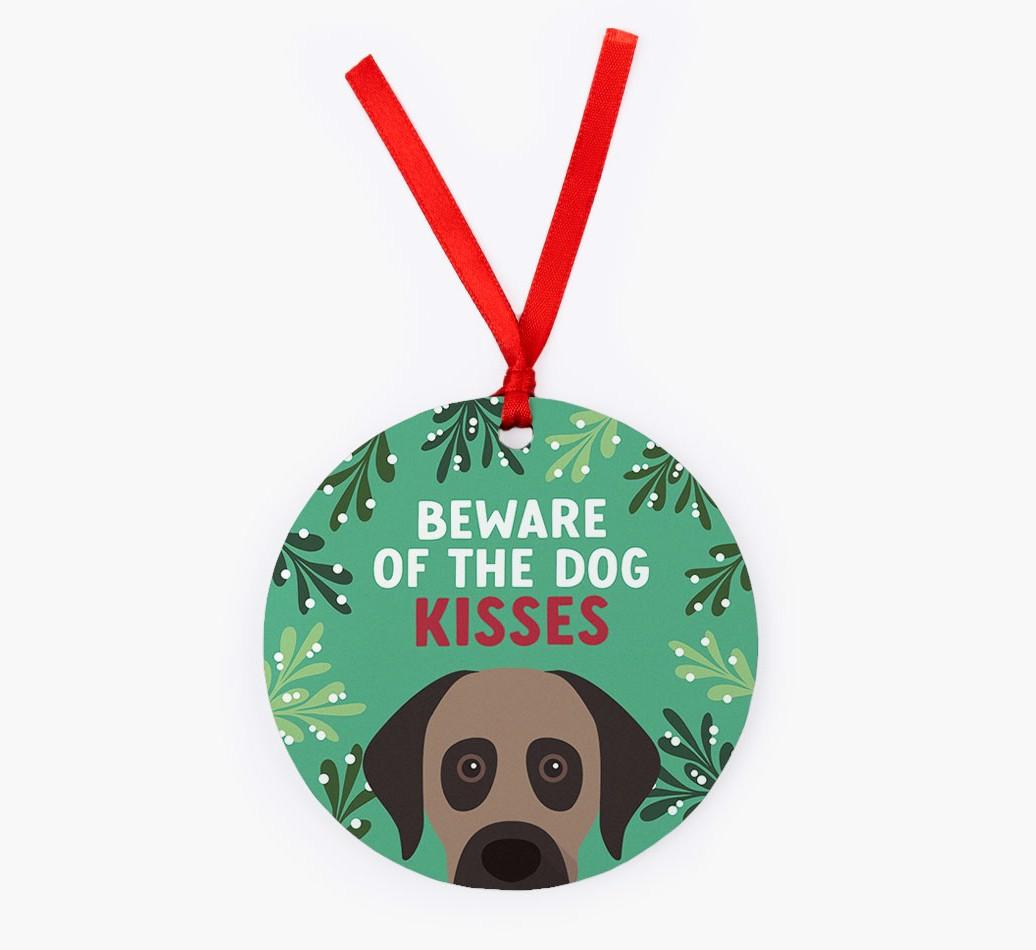 Beware Of The Dog Kisses: Personalized {breedFullName} Christmas Decoration