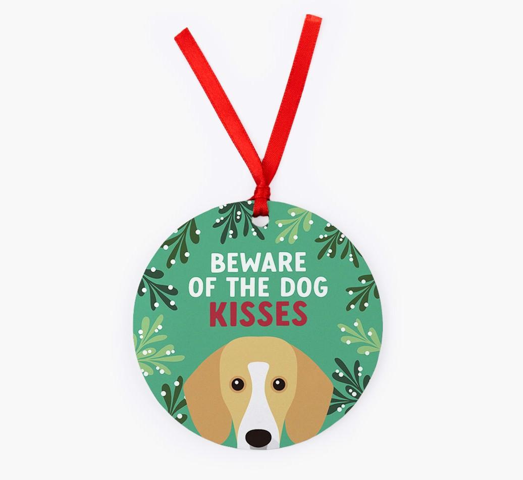 Beware Of The Dog Kisses: Personalized {breedFullName} Christmas Decoration