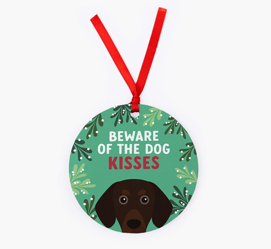 Beware Of The Dog Kisses: Personalized {breedFullName} Christmas Decoration