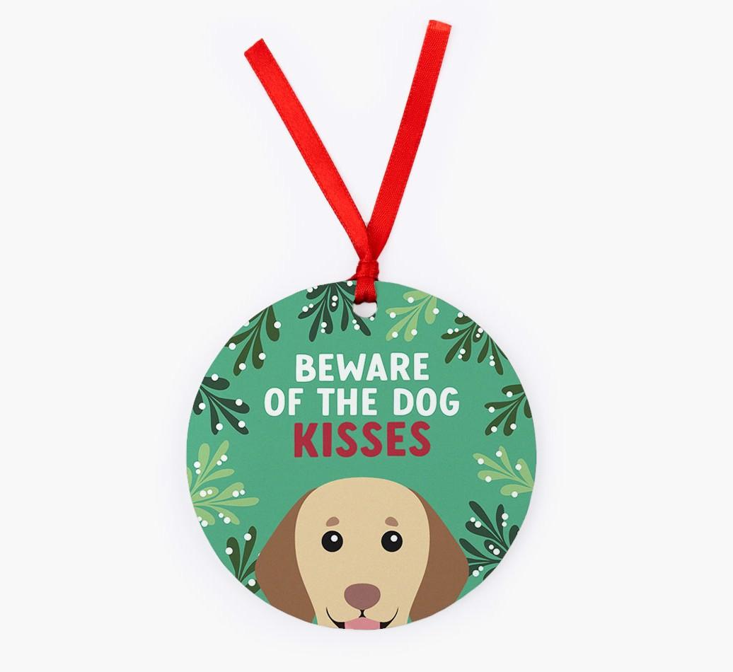 Beware Of The Dog Kisses: Personalized {breedFullName} Christmas Decoration