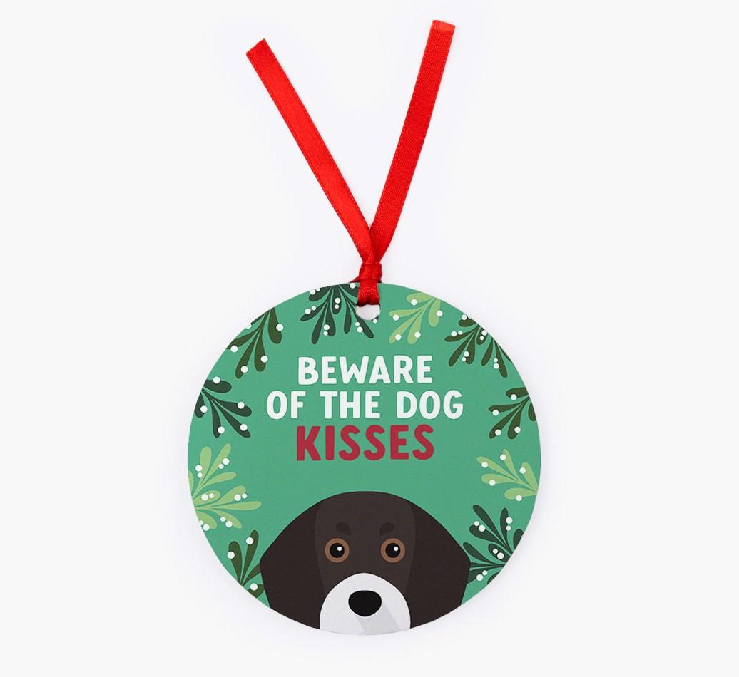 Beware Of The Dog Kisses: Personalized {breedFullName} Christmas Decoration