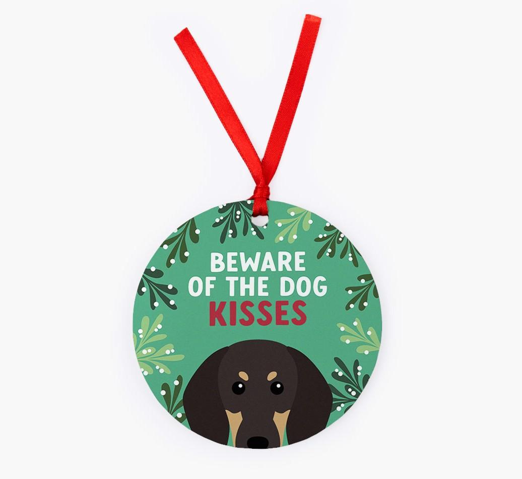 Beware Of The Dog Kisses: Personalized {breedFullName} Christmas Decoration