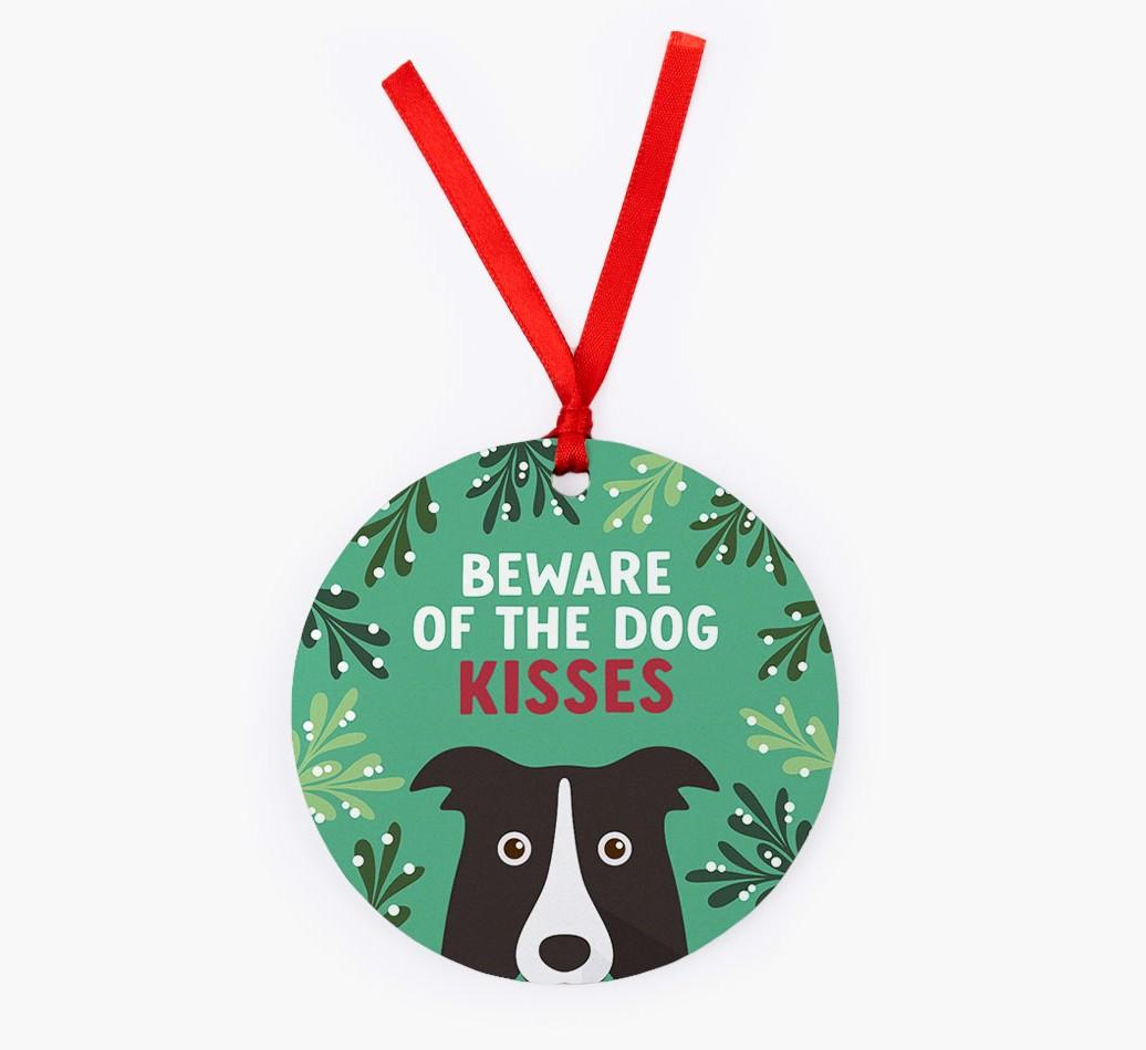 Beware Of The Dog Kisses: Personalized {breedFullName} Christmas Decoration