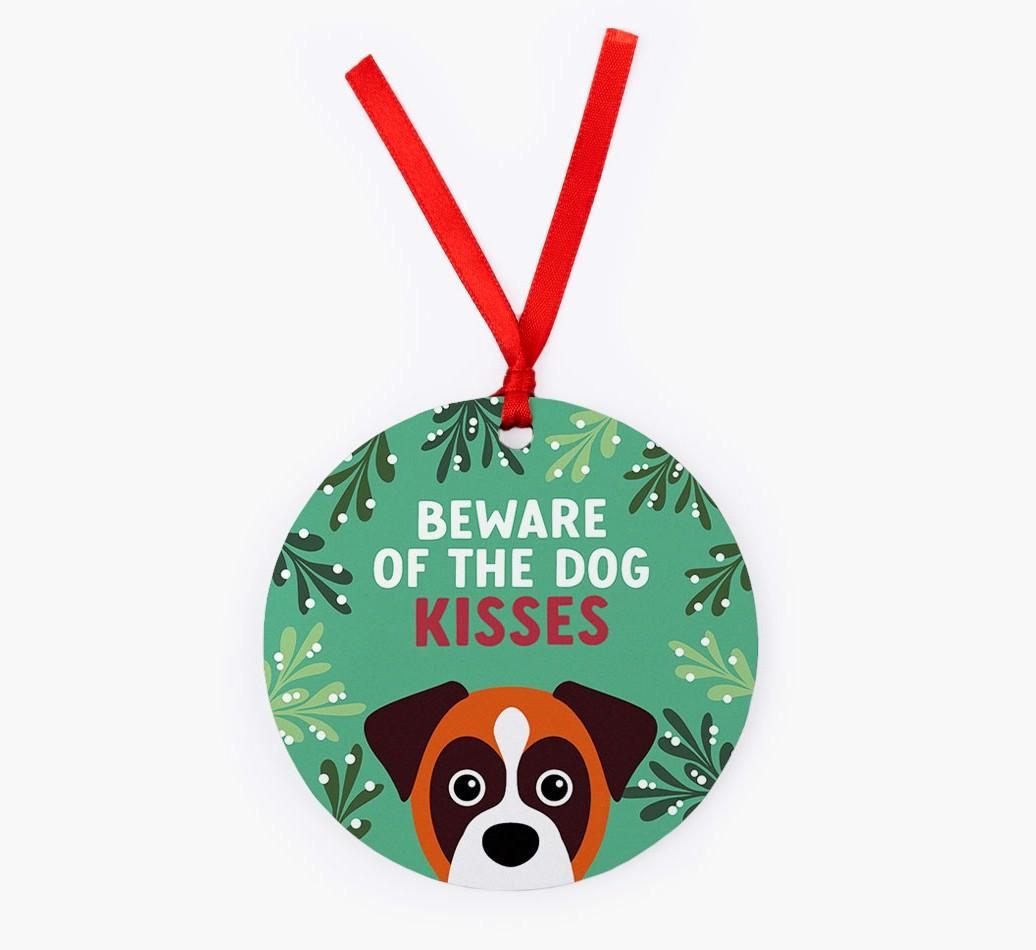 Beware Of The Dog Kisses: Personalized {breedFullName} Christmas Decoration