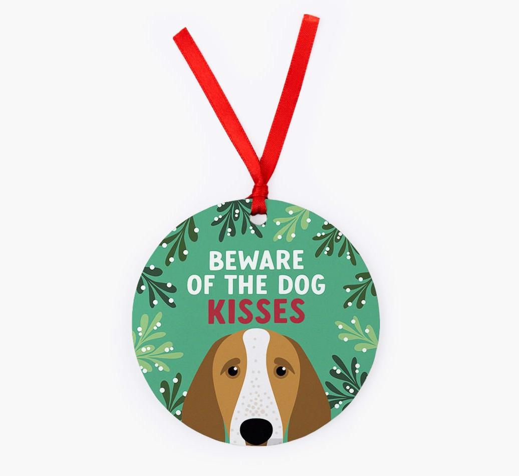 Beware Of The Dog Kisses: Personalized {breedFullName} Christmas Decoration