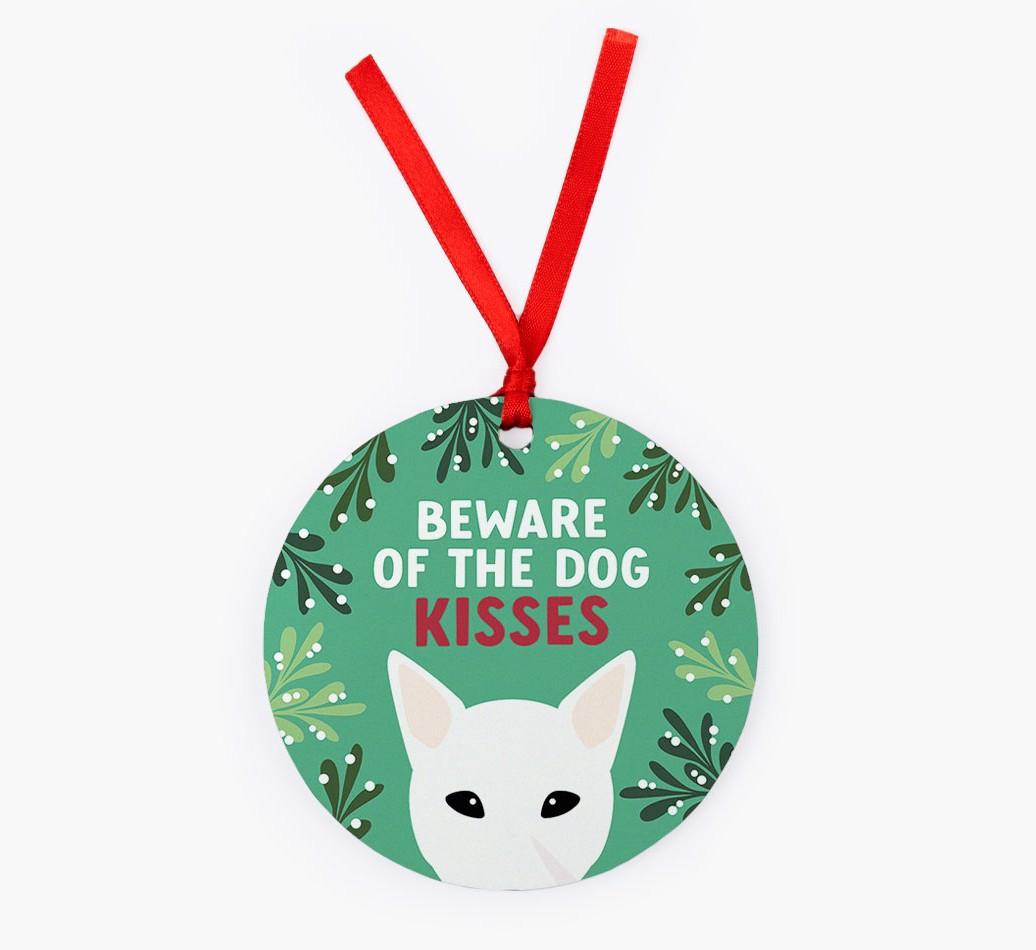 Beware Of The Dog Kisses: Personalized {breedFullName} Christmas Decoration