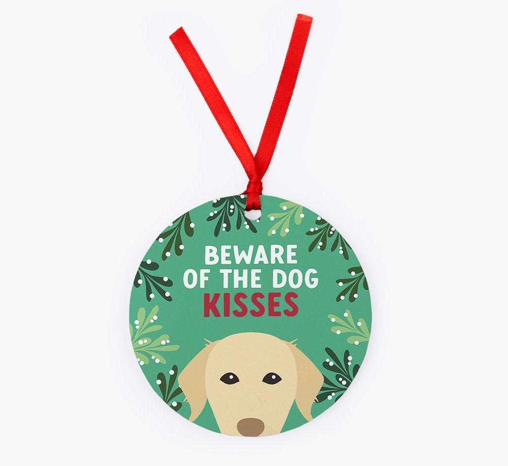 Beware Of The Dog Kisses: Personalized {breedFullName} Christmas Decoration